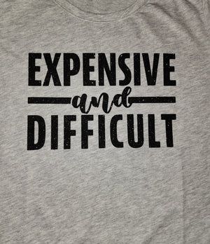 Expensive and Difficult Tee