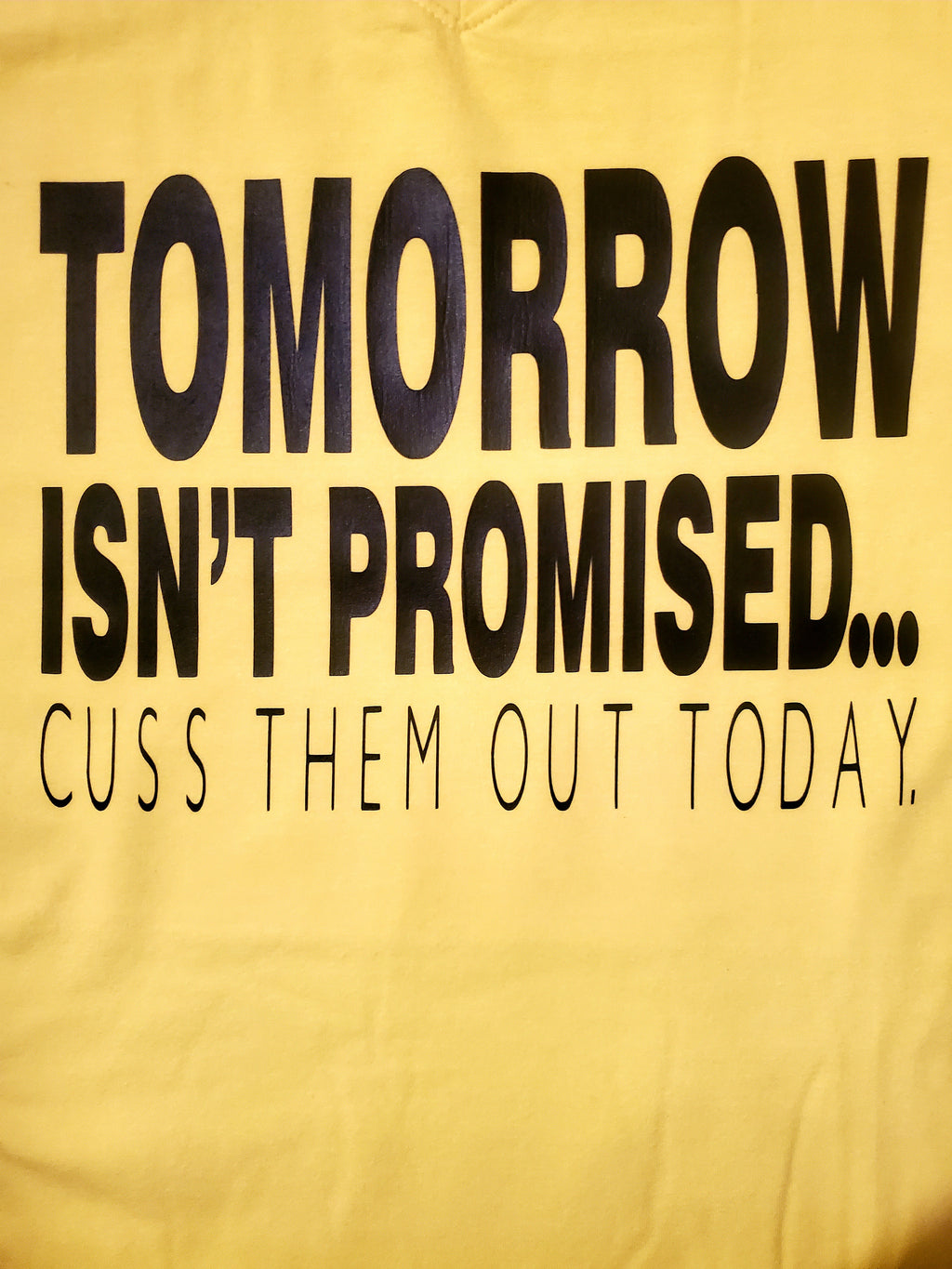 Tomorrow Isnt Promised Tee